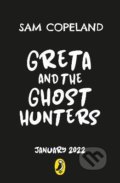 Kniha: Greta and the Ghost Hunters (Sam Copeland). Penguin Books, 2022 Kniha: Greta and the Ghost Hunters (Sam Copeland). Penguin Books, 2022