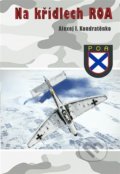 Kniha: Na křídlech ROA (Alexej I. Kondratěnko). Českycestovatel.cz, 2022 Kniha: Na křídlech ROA (Alexej I. Kondratěnko). Českycestovatel.cz, 2022
