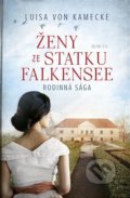 Kniha: Ženy ze statku Falkensee (Luisa von Kamecke). Red, 2022 Kniha: Ženy ze statku Falkensee (Luisa von Kamecke). Red, 2022