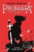 Kniha: Prokletá (Frank Miller a Thomas Wheeller). King Cool, 2022 Kniha: Prokletá (Frank Miller a Thomas Wheeller). King Cool, 2022