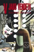 Kniha: V jako Vendeta (Alan Moore a David Llorente), 2022 Kniha: V jako Vendeta (Alan Moore a David Llorente), 2022