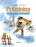 Kniha: Prázdniny so strýcom Rafaelom (Vincent Šikula). Albatros SK, 2022 Kniha: Prázdniny so strýcom Rafaelom (Vincent Šikula). Albatros SK, 2022
