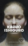 Kniha: Klára a Slunce (Kazuo Ishiguro). Argo, 2022 Kniha: Klára a Slunce (Kazuo Ishiguro). Argo, 2022