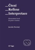Kniha: Čtení – reflexe – interpretace (Jaroslav Novotný). Togga, 2022 Kniha: Čtení – reflexe – interpretace (Jaroslav Novotný). Togga, 2022