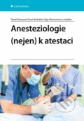 Kniha: Anesteziologie (nejen) k atestaci (Olga Klementová, Pavel Michálek a Tomáš Vymazal). Grada, 2022 Kniha: Anesteziologie (nejen) k atestaci (Olga Klementová, Pavel Michálek a Tomáš Vymazal). Grada, 2022