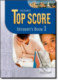 Kniha: Top Score 1: Student´s Book (Paul Kelly). Oxford University Press, 2007 Kniha: Top Score 1: Student´s Book (Paul Kelly). Oxford University Press, 2007