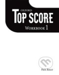 Kniha: Top Score 1: Workbook (Paul Kelly). Oxford University Press, 2007 Kniha: Top Score 1: Workbook (Paul Kelly). Oxford University Press, 2007