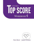 Kniha: Top Score 4: Workbook (Paul Kelly). Oxford University Press, 2008 Kniha: Top Score 4: Workbook (Paul Kelly). Oxford University Press, 2008