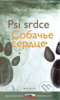 Kniha: Psí srdce / Sobaččije serdce (Michail Bulgakov), 2012 Kniha: Psí srdce / Sobaččije serdce (Michail Bulgakov), 2012