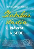 E-kniha: Šlabikár šťastia (Pavel Hirax Baričák), 2012 E-kniha: Šlabikár šťastia (Pavel Hirax Baričák), 2012