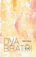 Kniha: Dva bratři (Milton Hatoum). Plus, 2012 Kniha: Dva bratři (Milton Hatoum). Plus, 2012