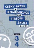 Kniha: Český jazyk a komunikace pro střední školy 3-4, 2012 Kniha: Český jazyk a komunikace pro střední školy 3-4, 2012