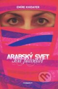 Kniha: Arabský svet - Iná planéta? (Emíre Khidayer). Marenčin PT, 2012 Kniha: Arabský svet - Iná planéta? (Emíre Khidayer). Marenčin PT, 2012