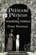 Kniha: Příšerné příběhy z temného tunelu (Chris Priestley). Argo, 2012 Kniha: Příšerné příběhy z temného tunelu (Chris Priestley). Argo, 2012