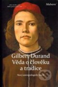 Kniha: Věda o člověku a tradice (Gilbert Durand). Malvern, 2012 Kniha: Věda o člověku a tradice (Gilbert Durand). Malvern, 2012