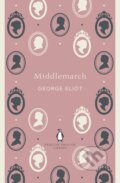 Kniha: Middlemarch (George Eliot). Penguin Books, 2012 Kniha: Middlemarch (George Eliot). Penguin Books, 2012