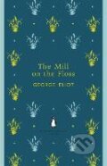 Kniha: Mill on the Floss (George Eliot). Penguin Books, 2012 Kniha: Mill on the Floss (George Eliot). Penguin Books, 2012