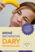 Dary nedokonalosti - Brené Brown, Návrat domů, 2012