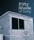Kniha: Fifty Sheds of Grey: A Parody (C.T. Grey), 2012 Kniha: Fifty Sheds of Grey: A Parody (C.T. Grey), 2012