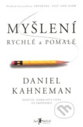 Kniha: Myšlení rychlé a pomalé (Daniel Kahneman). Jan Melvil publishing, 2012 Kniha: Myšlení rychlé a pomalé (Daniel Kahneman). Jan Melvil publishing, 2012