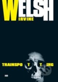 Kniha: Trainspotting (Irvine Welsh). Argo, 2014 Kniha: Trainspotting (Irvine Welsh). Argo, 2014
