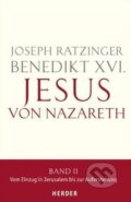Kniha: Jesus von Nazareth (Band 2) (Joseph Ratzinger - Benedikt XVI.). Verlag Herder, 2011 Kniha: Jesus von Nazareth (Band 2) (Joseph Ratzinger - Benedikt XVI.). Verlag Herder, 2011