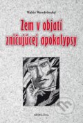 Kniha: Zem v objatí zničujúcej apokalypsy (Valér Vendrinský). Georg, 2012 Kniha: Zem v objatí zničujúcej apokalypsy (Valér Vendrinský). Georg, 2012