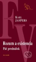 Rozum a existencia - Karl Jaspers, Kalligram, 2003