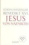 Jesus von Nazareth - Joseph Ratzinger - Benedikt XVI., Verlag Herder, 2007