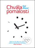 Kniha: Chvála pomalosti (Carl Honoré). 65. pole, 2012 Kniha: Chvála pomalosti (Carl Honoré). 65. pole, 2012
