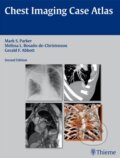 Kniha: Chest Imaging Case Atlas (Mark S. Parker). Thieme, 2012 Kniha: Chest Imaging Case Atlas (Mark S. Parker). Thieme, 2012