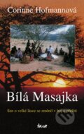 Kniha: Bílá Masajka (Corinne Hofmann). Ikar CZ, 2012 Kniha: Bílá Masajka (Corinne Hofmann). Ikar CZ, 2012