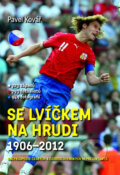 Kniha: Se lvíčkem na hrudi (Pavel Kovář). XYZ, 2012 Kniha: Se lvíčkem na hrudi (Pavel Kovář). XYZ, 2012
