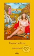 Kniha: Tvoje oči sú cesta (Dana Janebová). Perfekt, 2012 Kniha: Tvoje oči sú cesta (Dana Janebová). Perfekt, 2012