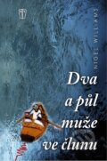 Kniha: Dva a půl muže ve člunu (Nigel Williams). Naše vojsko CZ, 2012 Kniha: Dva a půl muže ve člunu (Nigel Williams). Naše vojsko CZ, 2012