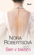 Kniha: Sen v bielom (Nora Roberts), 2013 Kniha: Sen v bielom (Nora Roberts), 2013