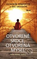 Kniha: Otvorené srdce, otvorená myseľ (Eric Swanson a Tsoknyi Rinpoche), 2013 Kniha: Otvorené srdce, otvorená myseľ (Eric Swanson a Tsoknyi Rinpoche), 2013