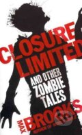 Kniha: Closure, Limited (Max Brooks). David and Charles, 2012 Kniha: Closure, Limited (Max Brooks). David and Charles, 2012
