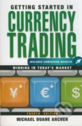 Getting Started in Currency Trading - Michael Duane Archer, 2012
