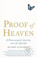 Kniha: Proof of Heaven (Eben Alexander). Piatkus, 2012 Kniha: Proof of Heaven (Eben Alexander). Piatkus, 2012