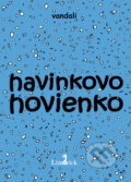 Kniha: Havinkovo hovienko (Vandali). Limerick, 2012 Kniha: Havinkovo hovienko (Vandali). Limerick, 2012