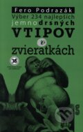 Kniha: Výber 234 najlepších jemnodrsných vtipov o zvieratkách (Fero Podrazák). ESA, 2012 Kniha: Výber 234 najlepších jemnodrsných vtipov o zvieratkách (Fero Podrazák). ESA, 2012