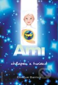 Ami, chlapec z hviezd - Enrique Barrios, Anch-books, 2012