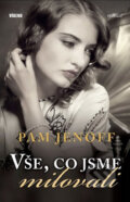 Kniha: Vše, co jsme milovali (Pam Jenoff). Víkend, 2012 Kniha: Vše, co jsme milovali (Pam Jenoff). Víkend, 2012