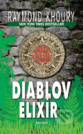 Kniha: Diablov elixír (Raymond Khoury). Aktuell, 2012 Kniha: Diablov elixír (Raymond Khoury). Aktuell, 2012