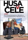 Kniha: Husa v čele (Miloš Pícha a Radka Maňáková). TT Publishing, 2012 Kniha: Husa v čele (Miloš Pícha a Radka Maňáková). TT Publishing, 2012