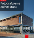 Kniha: Fotografujeme architekturu (Michal Bartoš). Computer Press, 2012 Kniha: Fotografujeme architekturu (Michal Bartoš). Computer Press, 2012