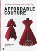 Kniha: Affordable Couture (Jemi Armstrong a Linda Arroz). Vivays, 2014 Kniha: Affordable Couture (Jemi Armstrong a Linda Arroz). Vivays, 2014