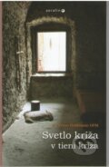 Kniha: Svetlo kríža v tieni kríža (P. Gereon Goldmann), 2012 Kniha: Svetlo kríža v tieni kríža (P. Gereon Goldmann), 2012
