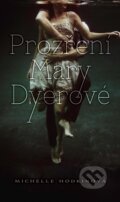 Kniha: Prozření Mary Dyerové (Michelle Hodkin). Brio, 2013 Kniha: Prozření Mary Dyerové (Michelle Hodkin). Brio, 2013